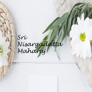 Sri Nisargadatta Maharaj Teachings